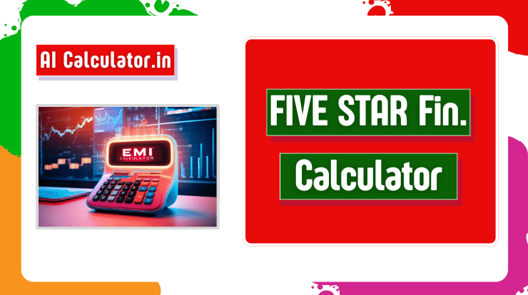 Five Star Finance EMI Calculator: