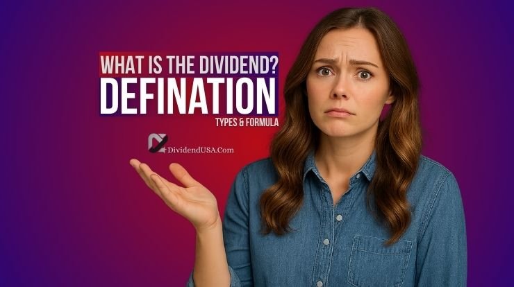 What is the Dividend in Stocks? - Defination, Types and Formula