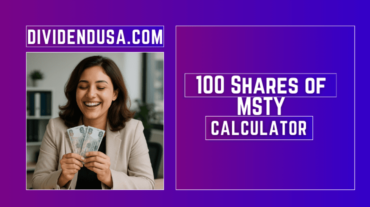 How Much Can You Make in MSTY Dividends? [100 Shares Guide]