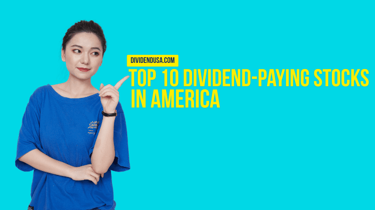 Top 10 Dividend-Paying Stocks in USA