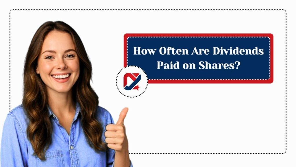 How often are Dividends Paid on Shares?