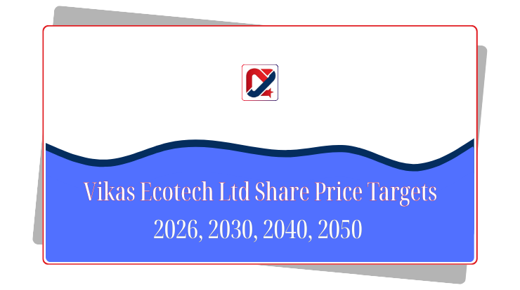 Vikas Ecotech Share Price Target 2026, 2028, 2030, 2040, 2050
