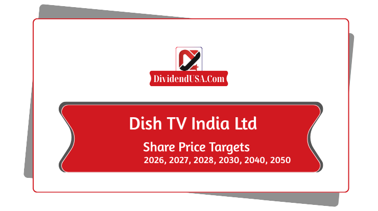 Dish TV India Ltd (DISHTV) Share Price Target 2026, 2027, 2028, 2030, 2040, 2050